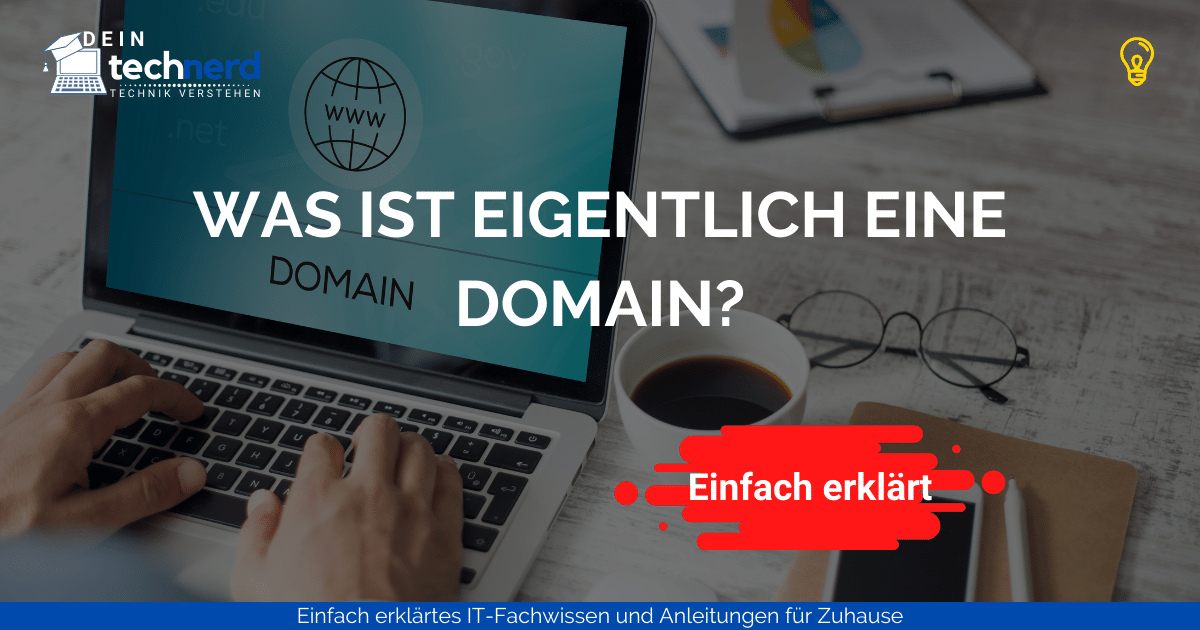 ? Was ist eine Domain? - Einfach und verständlich erklärt!